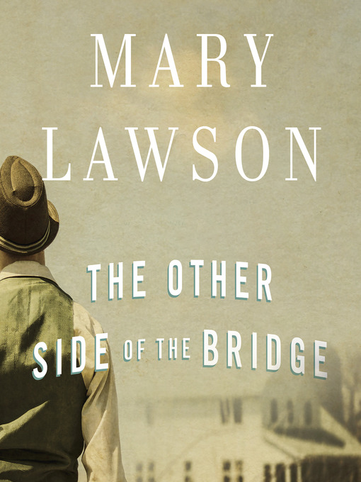 Title details for The Other Side of the Bridge by Mary Lawson - Available